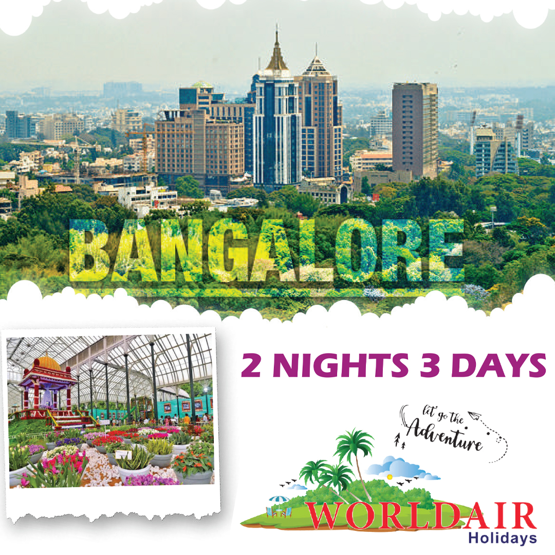 BANGALORE 2 NIGHTS 3 DAYS