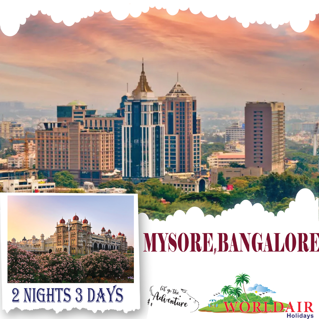 MYSORE,BANGALORE, 2 NIGHTS  3 DAYS PACKAGE