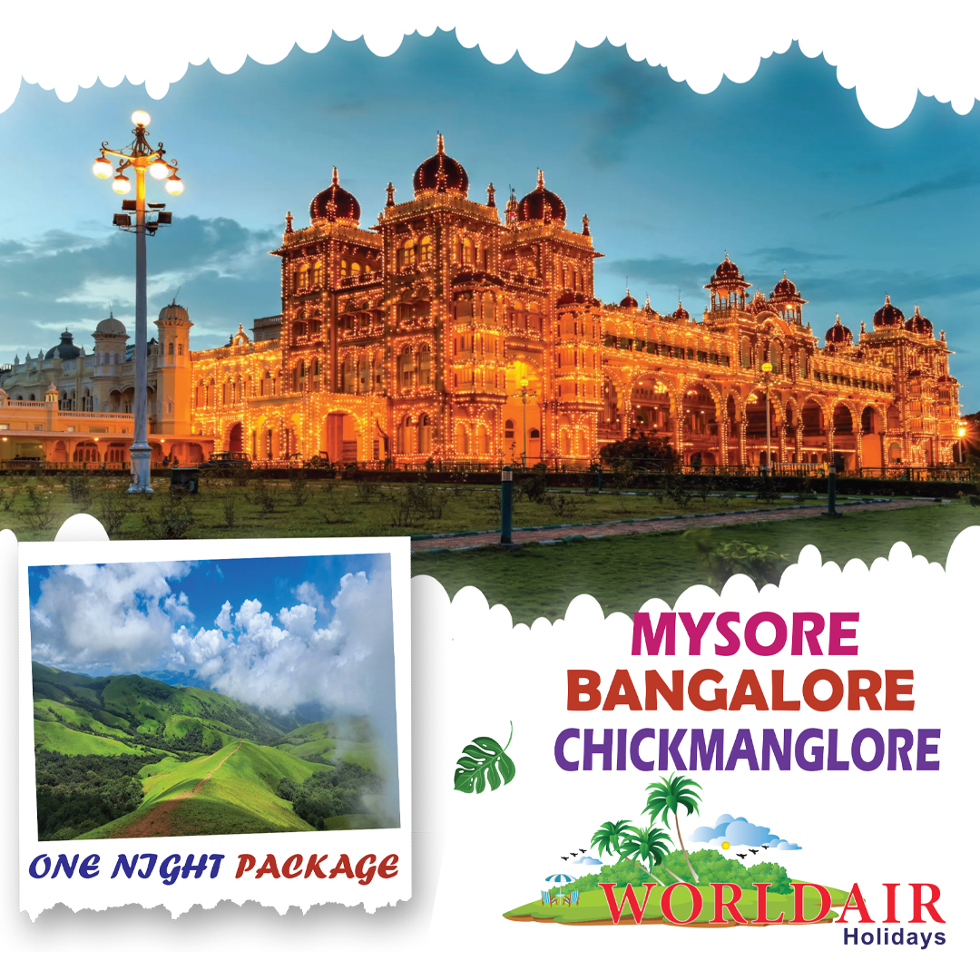 MYSORE, BANGALORE, CHICKMANGLORE, 2 NIGHTS PACKAGE