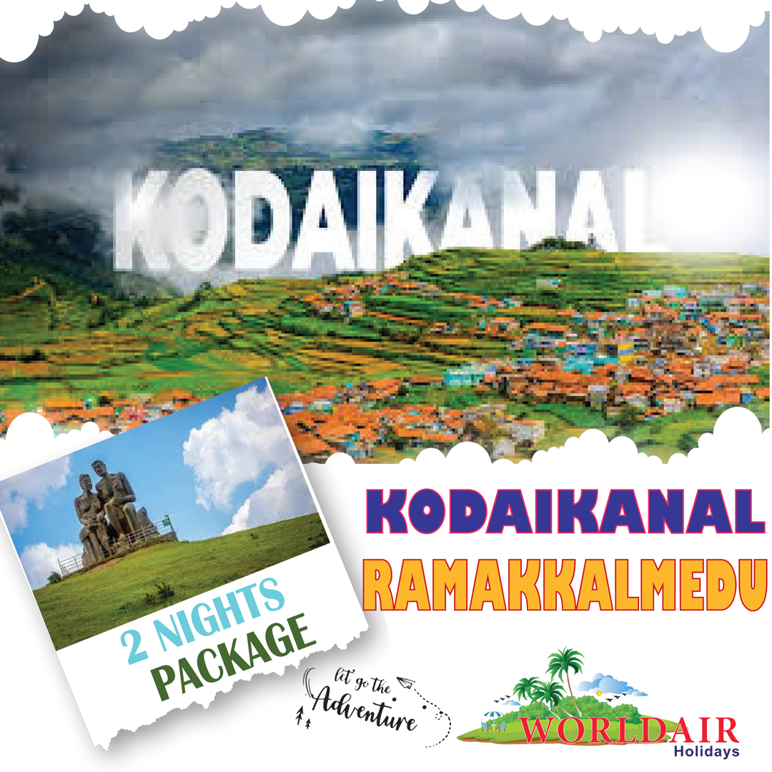 KODAIKANAL,RAMAKKALMEDU 2 NIGHTS 3 DAYS