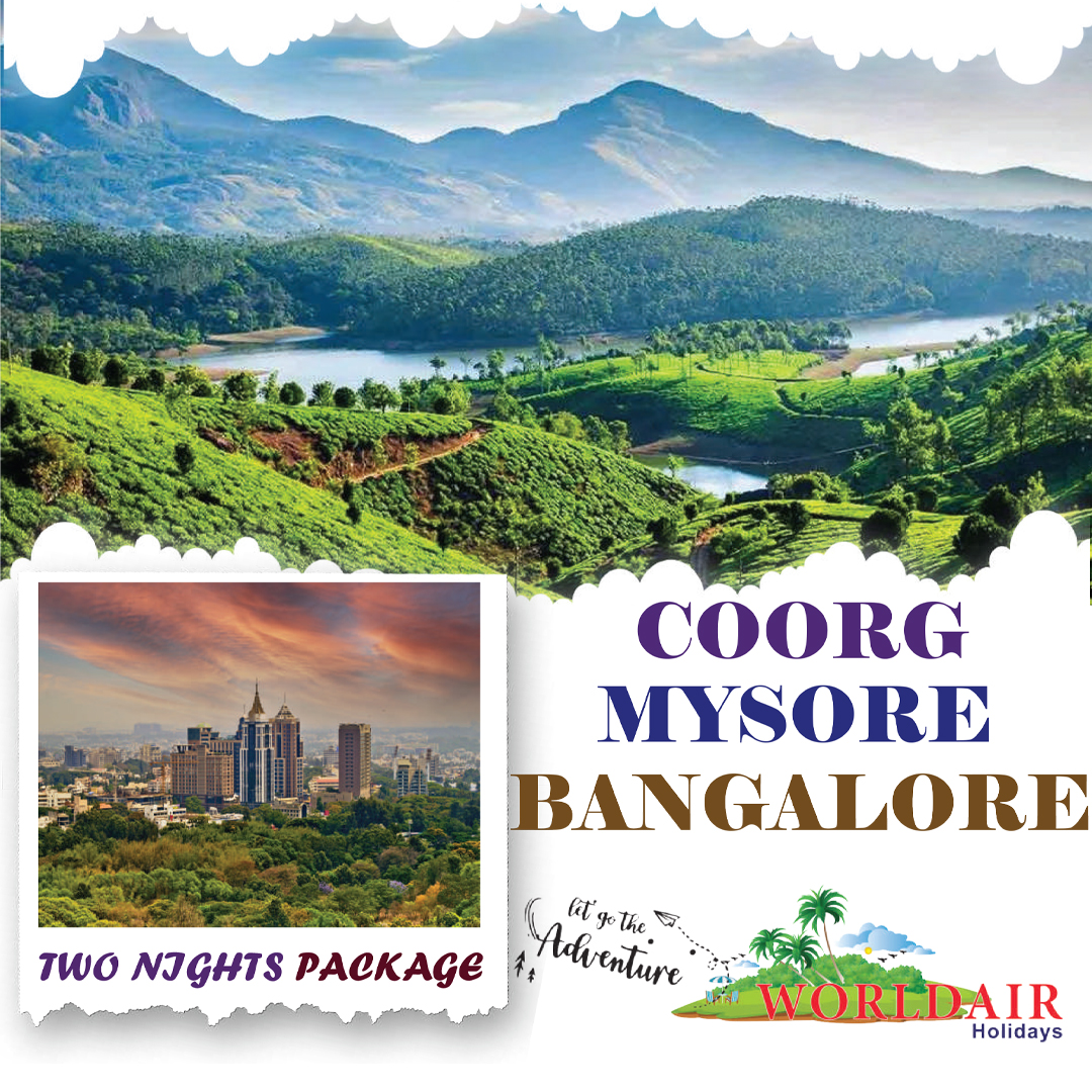 COORG, MYSORE, BANGALORE 2 NIGHTS 3 DAYS