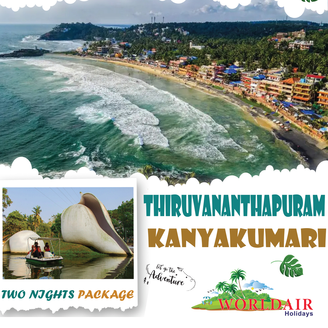 THIRUVANANTHAPURAM, KANYAKUMARI , 2 NIGHTS 3 DAYS
